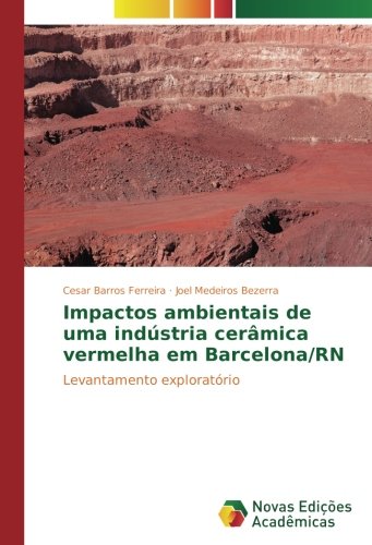 Impactos ambientais de uma indústria cerâmica vermelha em Barcelona/RN: Levantamento exploratório