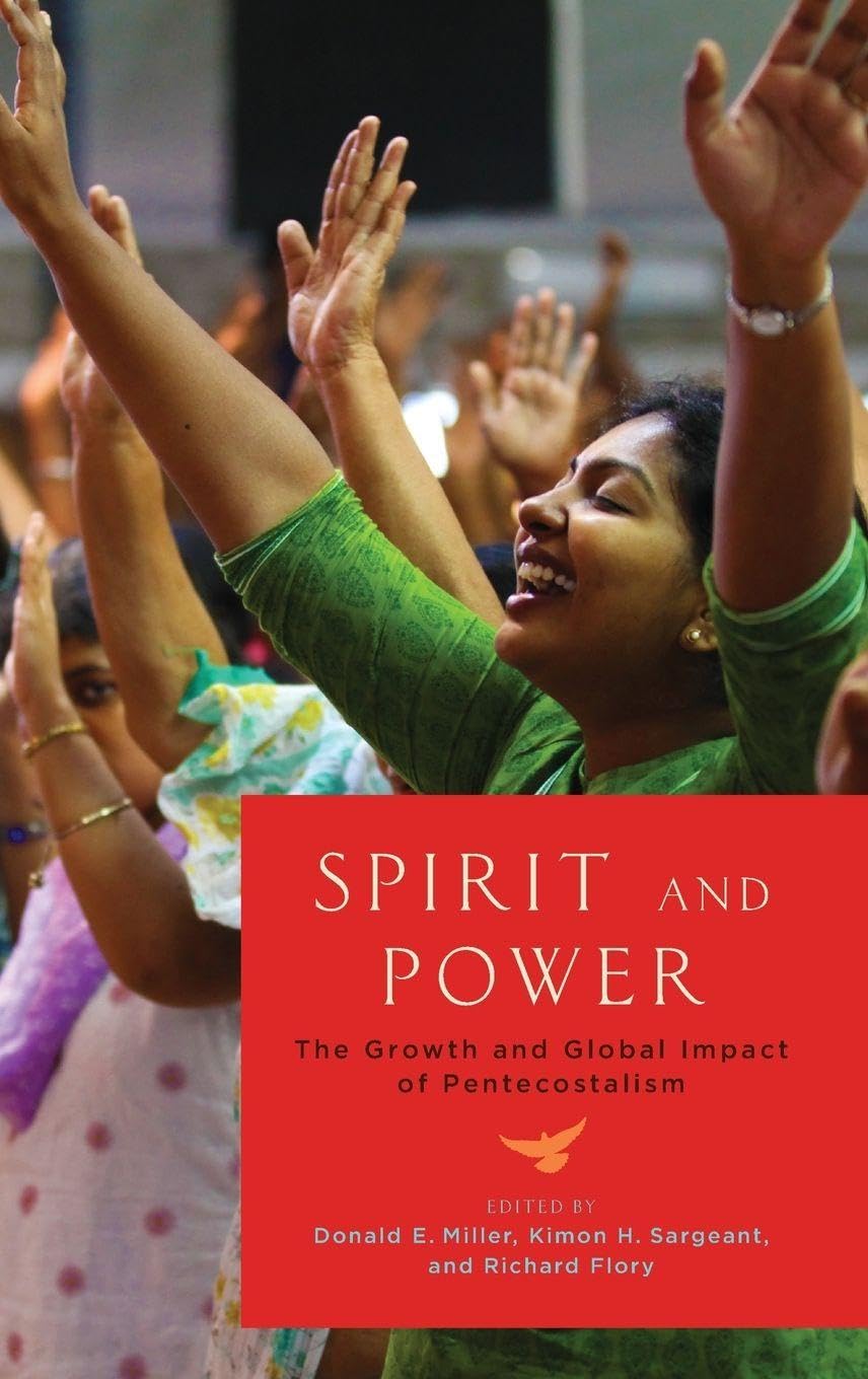 Spirit and Power: The Growth and Global Impact of Pentecostalism