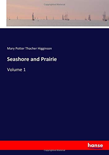 Seashore and Prairie: Volume 1