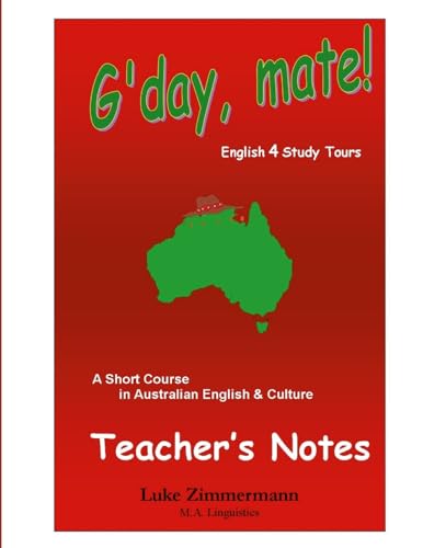 G'day, mate! Teacher's Notes: A Short Course in Australian English & Culture