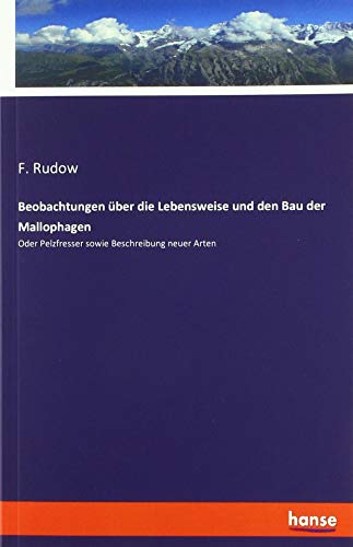 Beobachtungen über die Lebensweise und den Bau der Mallophagen: Oder Pelzfresser sowie Beschreibung neuer Arten