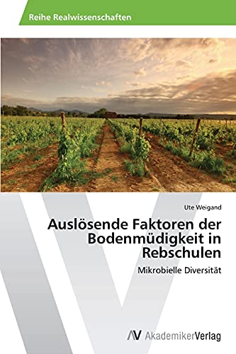 Auslösende Faktoren der Bodenmüdigkeit in Rebschulen: Mikrobielle Diversität