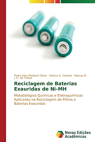 Reciclagem de Baterias Exauridas de Ni-MH: Metodologias Químicas e Eletroquímicas Aplicadas na Reciclagem de Pilhas e Baterias Exauridas