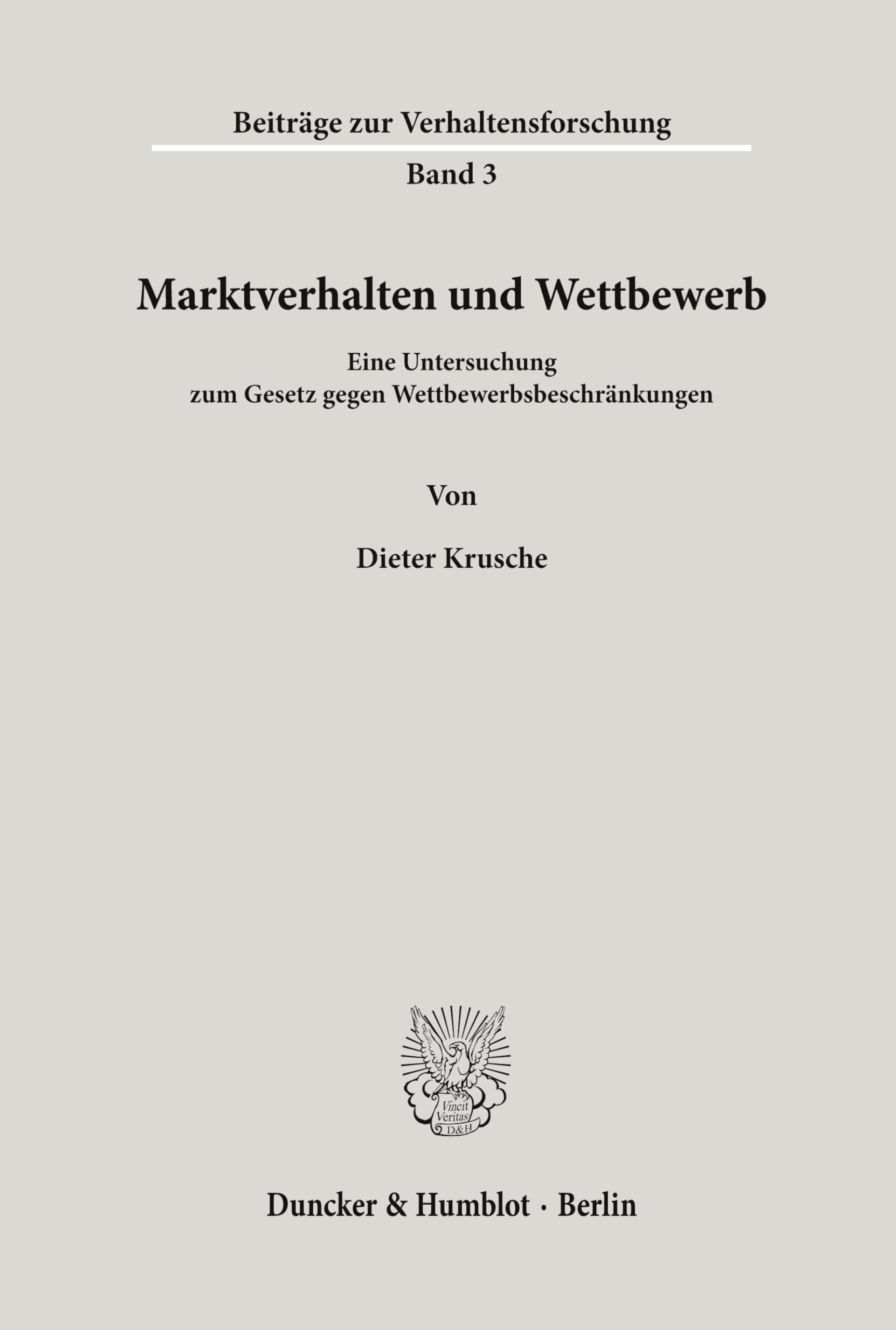 Marktverhalten und Wettbewerb.: Eine Untersuchung zum Gesetz gegen Wettbewerbsbeschränkungen. (Beiträge zur Verhaltensforschung, Band 3)