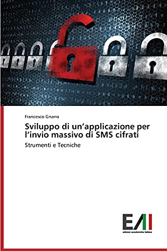 Sviluppo di un'applicazione per l'invio massivo di SMS cifrati: Strumenti e Tecniche
