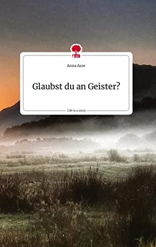 Glaubst du an Geister?. Life is a Story - story.one