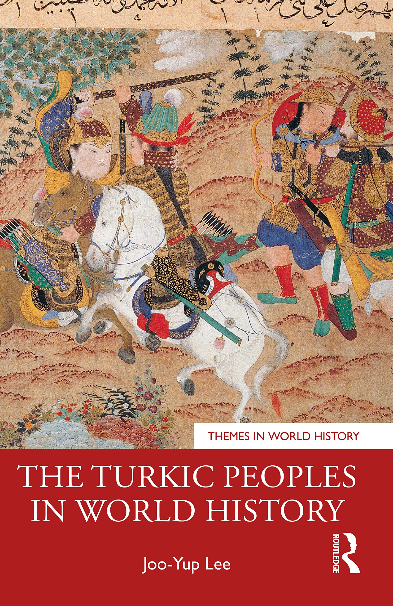The Turkic Peoples in World History: A Concise History (Themes in World History)