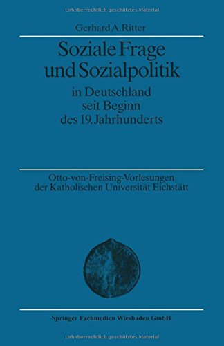 Soziale Frage und Sozialpolitik in Deutschland seit Beginn des 19. Jahrhunderts (Otto von Freising-Vorlesungen der Katholischen Universität Eichstätt-Ingolstadt)