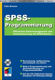 SPSS Programmierung: Effizientes Datenmanagement und Automatisierung mit SPSS-Syntax