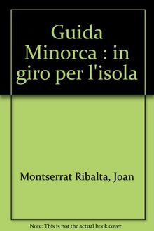 Guida Minorca : in giro per l'isola