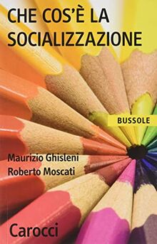 Che cos'è la socializzazione (Le bussole)