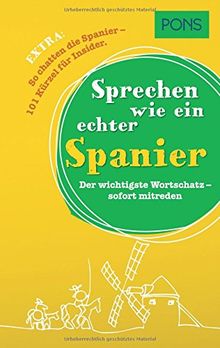 PONS Sprechen wie ein echter Spanier: Der wichtigste Wortschatz - sofort mitreden