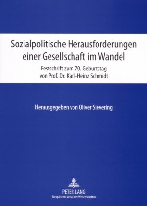 Sozialpolitische Herausforderungen einer Gesellschaft im Wandel: Festschrift zum 70. Geburtstag von Prof. Dr. Karl-Heinz Schmidt