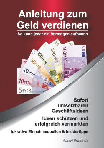 Anleitung zum Geld verdienen: So kann jeder ein Vermögen aufbauen
