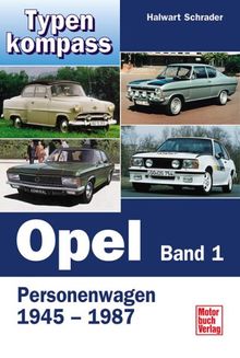 Typenkompass Opel Band 1. Personenwagen 1945 - 1987.