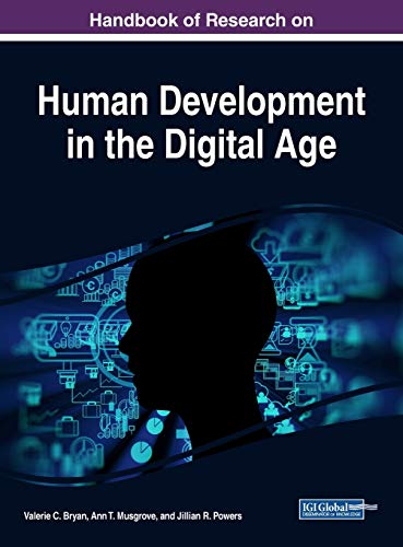 Handbook of Research on Human Development in the Digital Age (Advances in Human and Social Aspects of Technology (AHSAT))