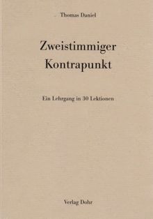 Zweistimmiger Kontrapunkt: Ein Lehrgang in 30 Lektionen