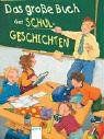 Das grosse Buch der Schulgeschichten