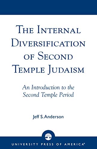 The Internal Diversification of Second Temple Judaism: An Introduction to the Second Temple Period