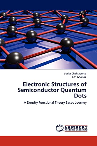 Electronic Structures of Semiconductor Quantum Dots: A Density Functional Theory Based Journey