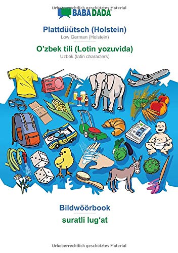 BABADADA black-and-white, Plattdüütsch (Holstein) - O'zbek tili (Lotin yozuvida), Bildwöörbook - suratli lug¿at: Low German (Holstein) - Uzbek (latin characters), visual dictionary