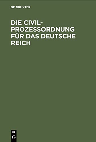 Die Civilprozeßordnung für das Deutsche Reich: Amtliche Ausgabe. Mit Sachregister