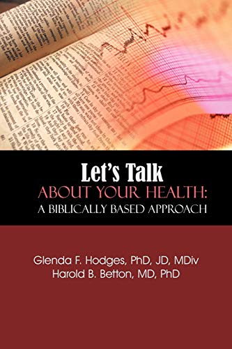 Let's Talk About Your Health: A Biblically Based Approach