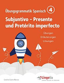 Lingolia Übungsgrammatik Spanisch Teil 4: Subjuntivo - Presente und Pretérito imperfecto