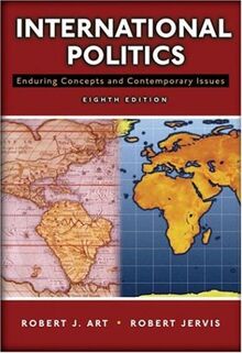 International Politics: Enduring Concepts And Contemporary Issues: Enduring Concepts and Contemporary Issues: United States Edition