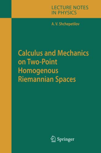 Calculus and Mechanics on Two-Point Homogenous Riemannian Spaces (Lecture Notes in Physics, Band 707)