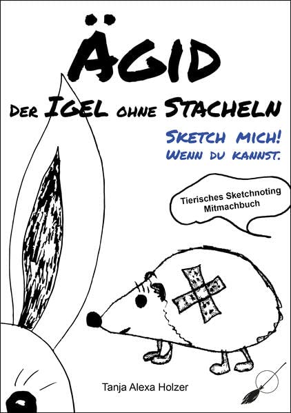 Ägid, der Igel ohne Stacheln: Sketch mich! Wenn du kannst.