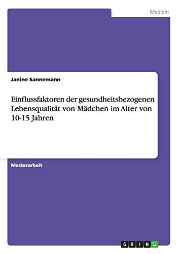 Einflussfaktoren der gesundheitsbezogenen Lebensqualität von Mädchen im Alter von 10-15 Jahren