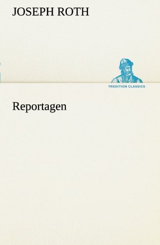 Reportagen (TREDITION CLASSICS)