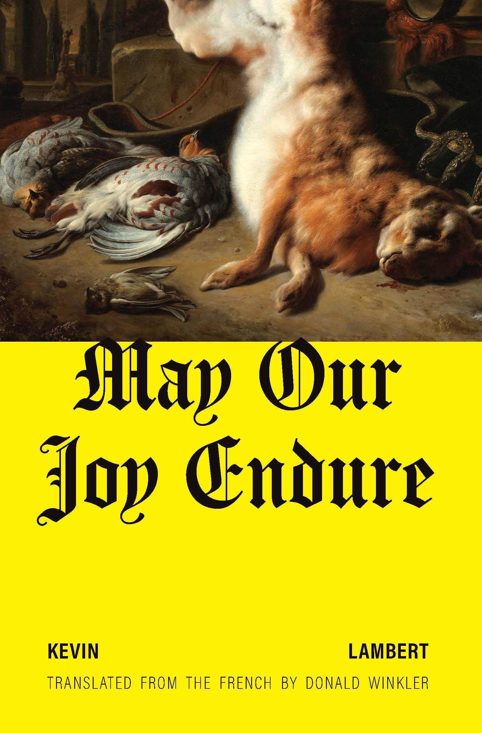 May Our Joy Endure (Biblioasis International Translation Series, 48)