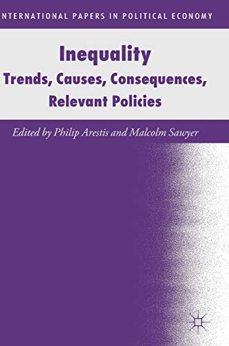 Inequality: Trends, Causes, Consequences, Relevant Policies (International Papers in Political Economy)