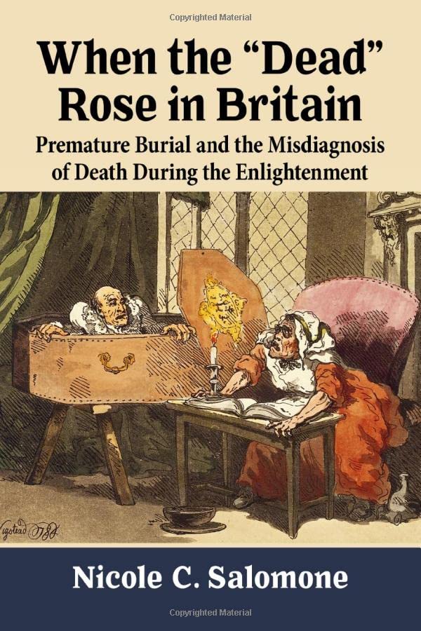 When the Dead Rose in Britain: Premature Burial and the Misdiagnosis of Death During the Enlightenment