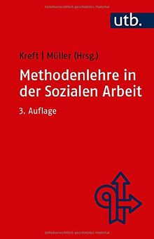 Methodenlehre in der Sozialen Arbeit: Konzepte, Methoden, Verfahren, Techniken