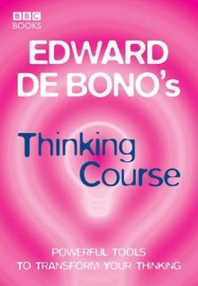 Edward De Bono's Thinking Course