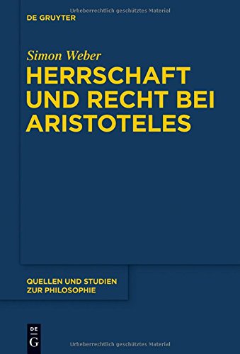 Herrschaft und Recht bei Aristoteles (Quellen und Studien zur Philosophie, Band 123)