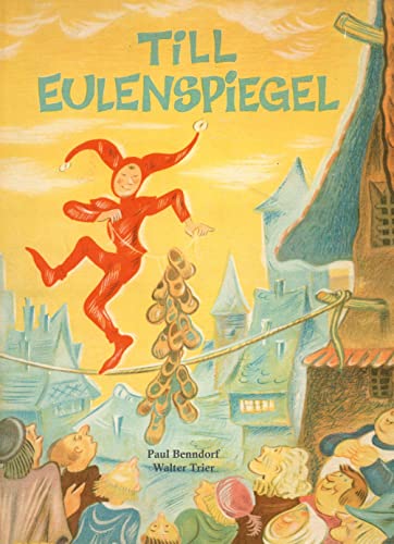 Till Eulenspiegel: Ein kurzweiliges Lesen, wie er sein Leben verbracht hat. Nach der ältesten Ausgabe für die Jugend berbeitet.: Ein kurzweiliges ... Leipzig (1921) (Historische Kinderbücher)