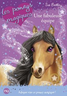 Les poneys magiques. Vol. 13. Une fabuleuse équipe