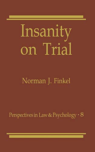 Insanity on Trial (Perspectives in Law & Psychology, 8, Band 8)