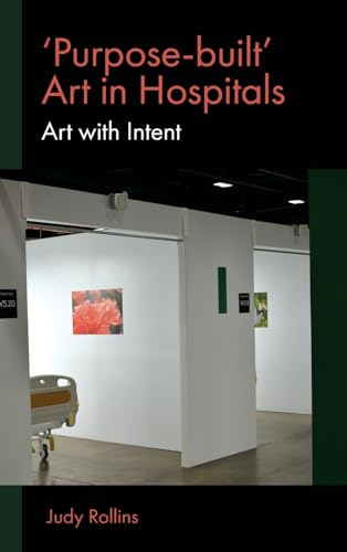 'Purpose-built' Art in Hospitals: Art With Intent