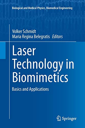 Laser Technology in Biomimetics: Basics and Applications (Biological and Medical Physics, Biomedical Engineering)