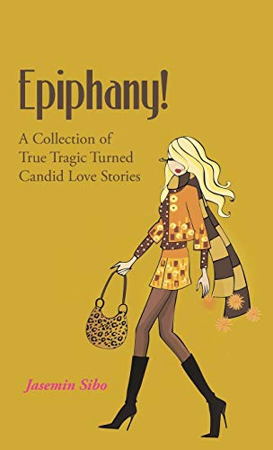 Epiphany!: A Collection of True Tragic Turned Candid Love Stories