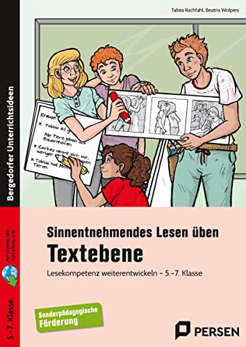Sinnentnehmendes Lesen üben: Textebene - 5.-7. Kl.: Lesekompetenz weiterentwickeln - sonderpädagogisch e Förderung (5. bis 7. Klasse)