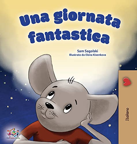A Wonderful Day (Italian Children's Book) (Italian Bedtime Collection)