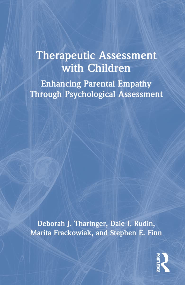 Tharinger, Deborah J. Therapeutic Assessment With Children, Enhancing Parental Empathy Through Psychological Assessment