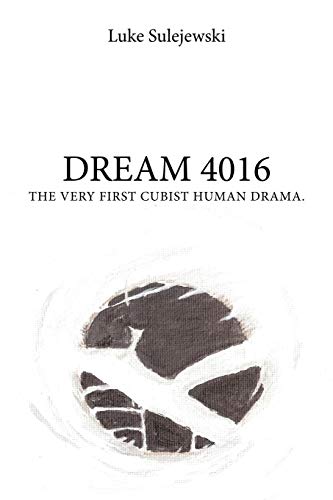 Dream 4016: The Very First Cubist Human Drama