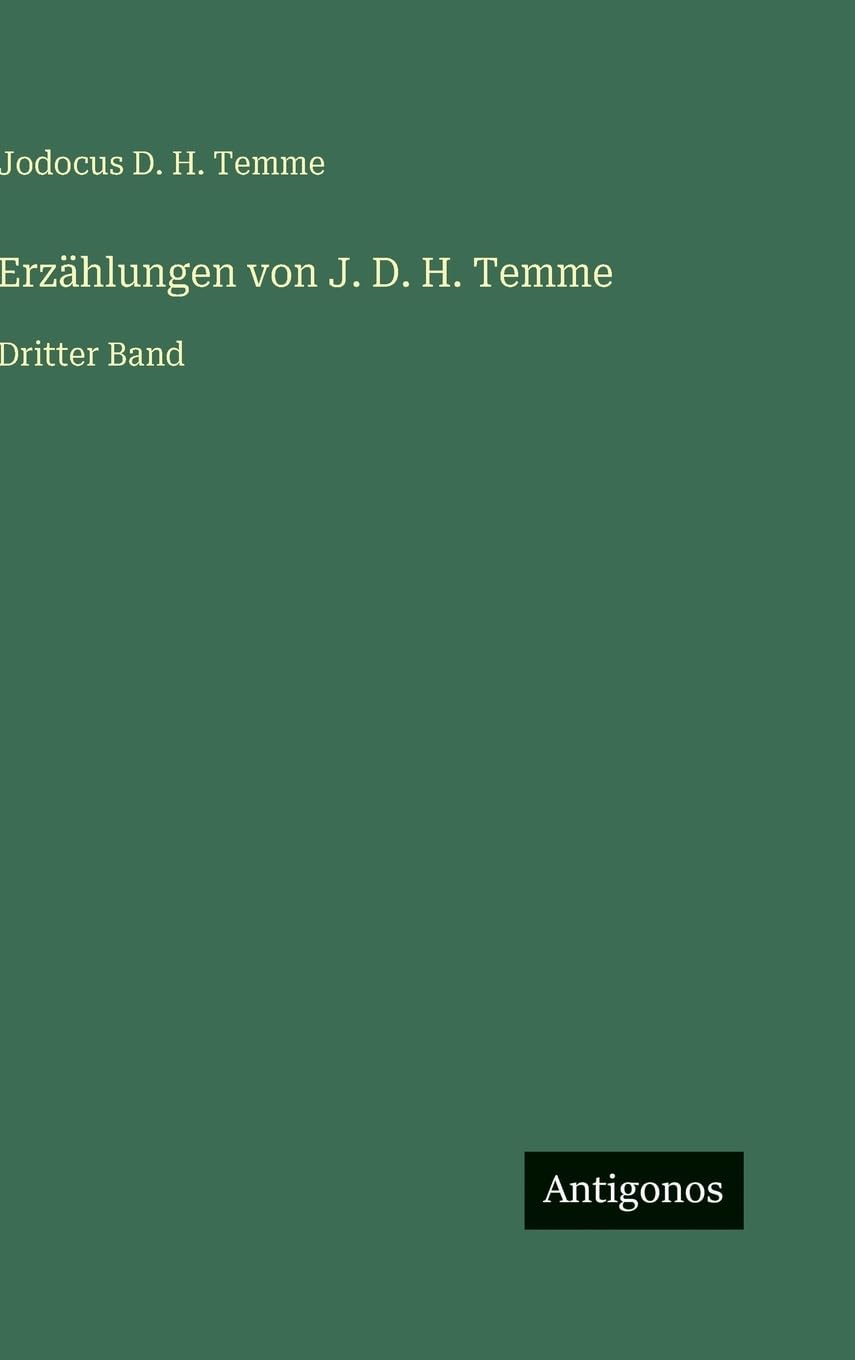 Erzählungen von J. D. H. Temme: Dritter Band
